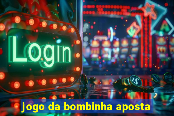 jogo da bombinha aposta