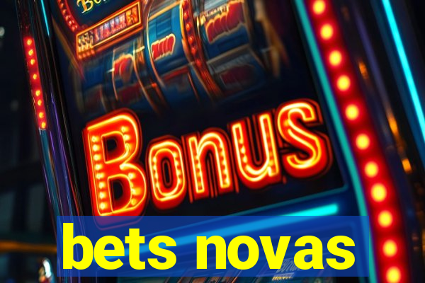 bets novas