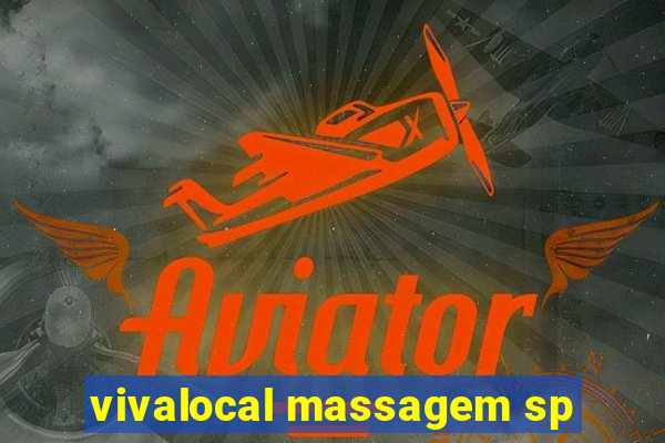 vivalocal massagem sp