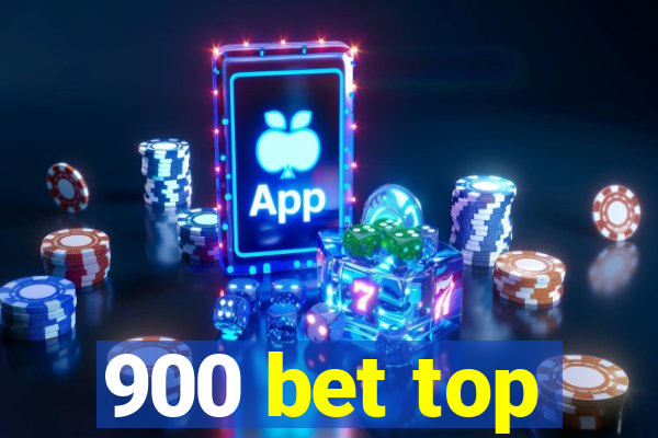 900 bet top