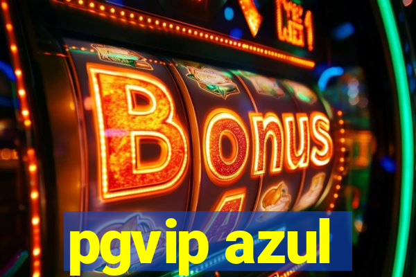 pgvip azul