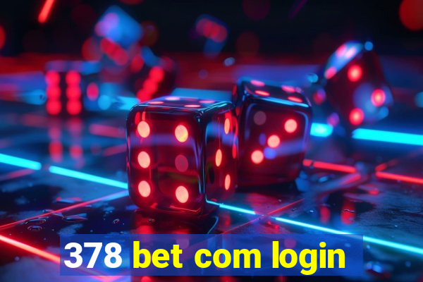 378 bet com login