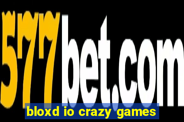 bloxd io crazy games