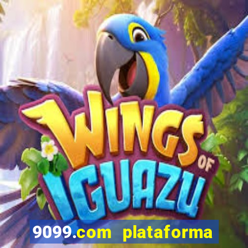 9099.com plataforma de jogos