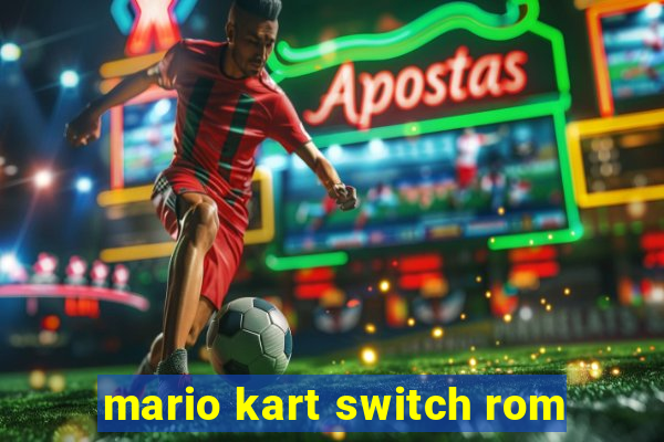 mario kart switch rom