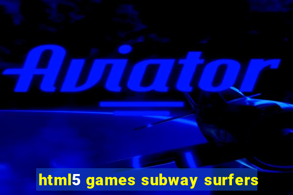 html5 games subway surfers