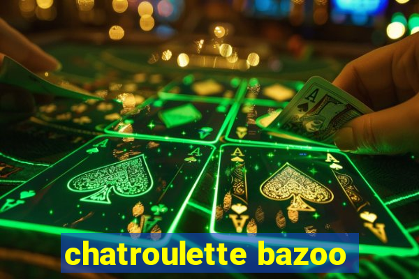 chatroulette bazoo