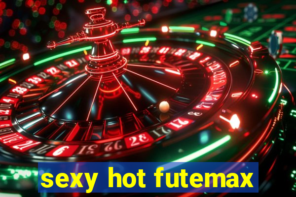 sexy hot futemax