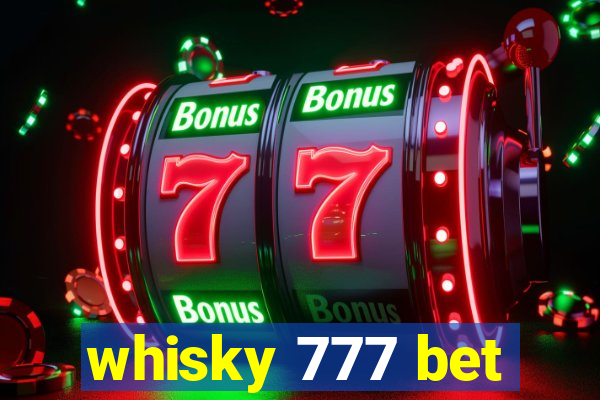 whisky 777 bet