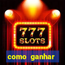 como ganhar dinheiro nos slots