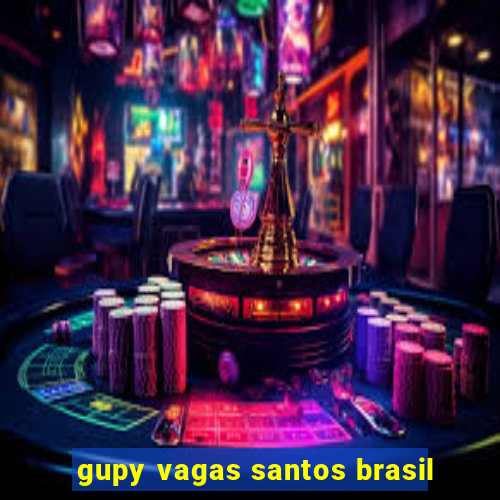 gupy vagas santos brasil