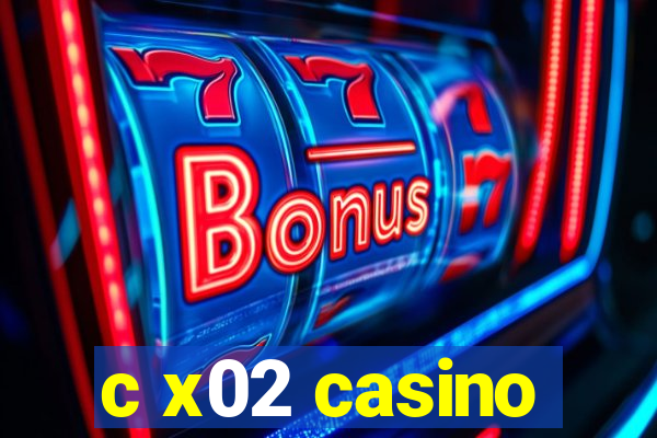 c x02 casino