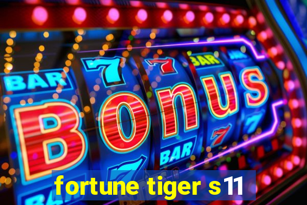 fortune tiger s11