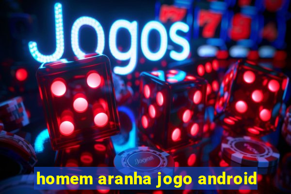 homem aranha jogo android