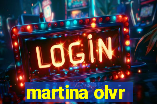 martina olvr