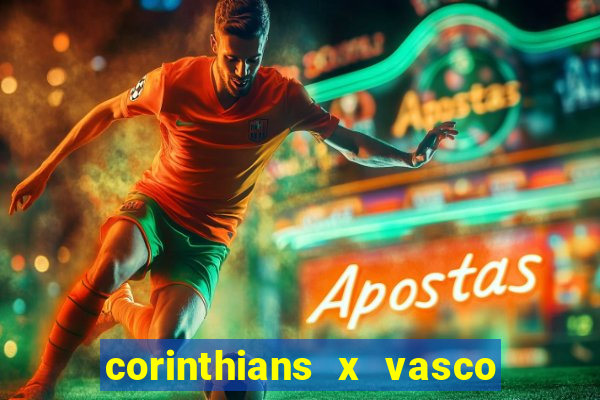 corinthians x vasco da gama ao vivo futemax