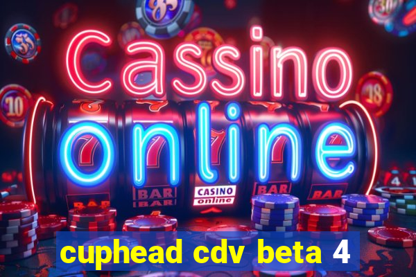 cuphead cdv beta 4