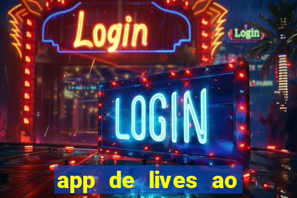 app de lives ao vivo 18