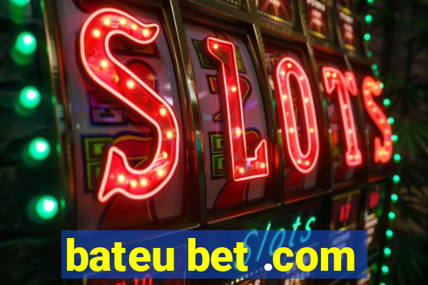 bateu bet .com