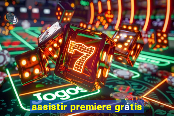 assistir premiere grátis