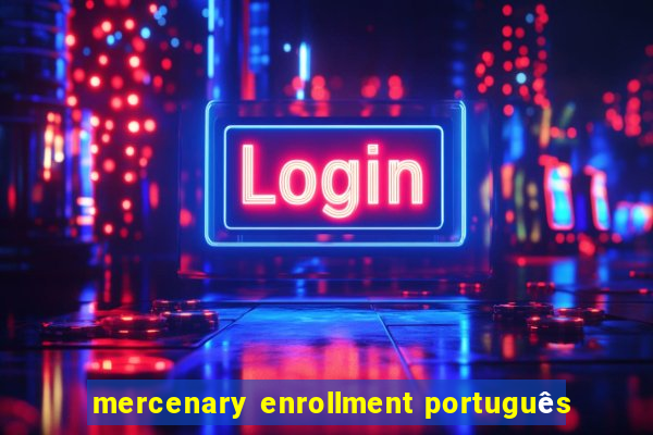 mercenary enrollment português