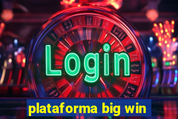 plataforma big win