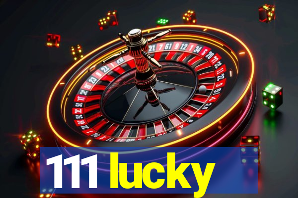 111 lucky