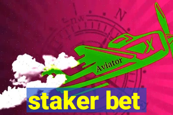 staker bet