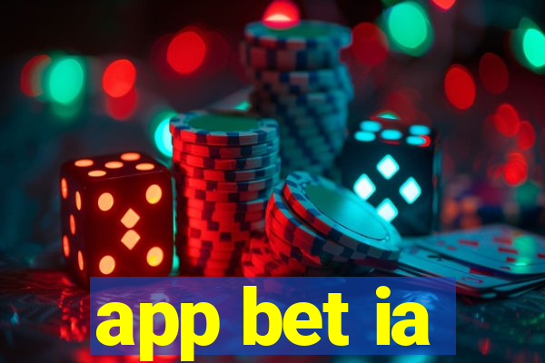 app bet ia