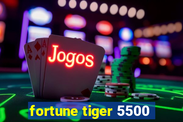 fortune tiger 5500