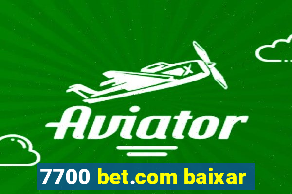 7700 bet.com baixar