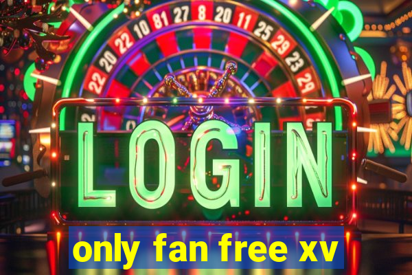 only fan free xv