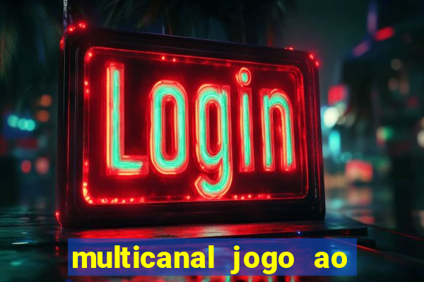 multicanal jogo ao vivo hd