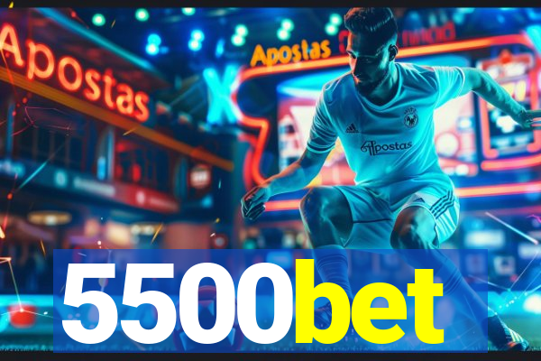 5500bet