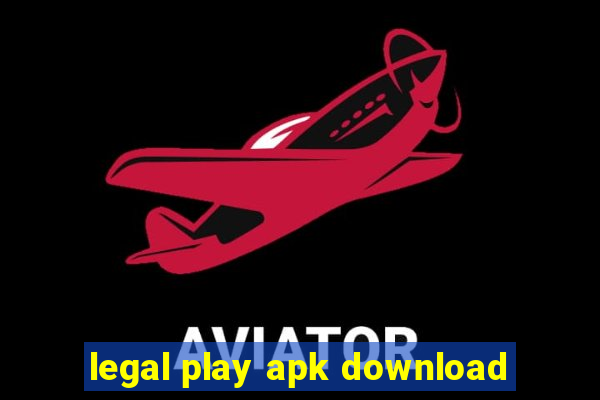 legal play apk download