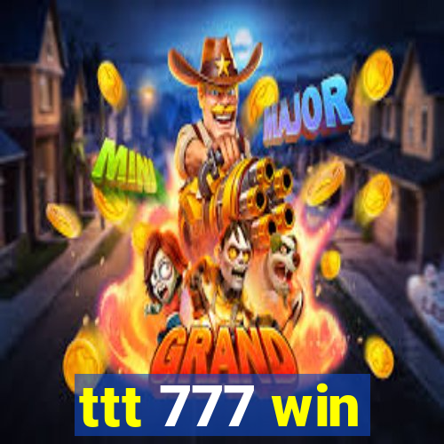 ttt 777 win