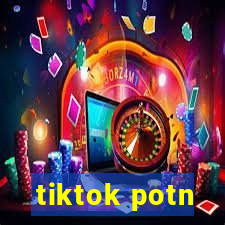 tiktok potn