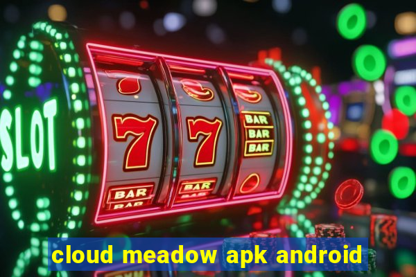 cloud meadow apk android