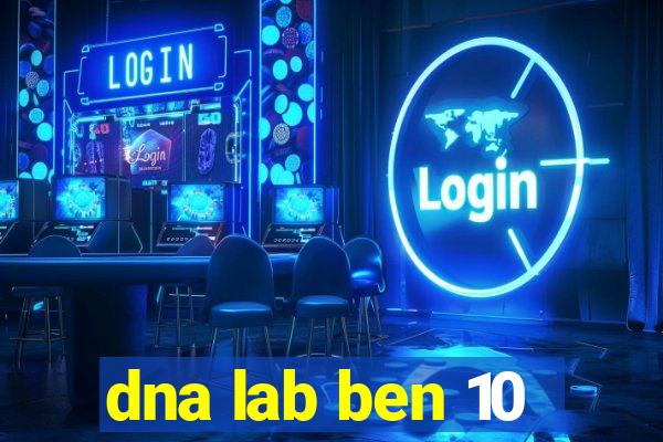 dna lab ben 10