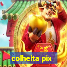 colheita pix