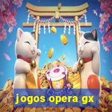 jogos opera gx