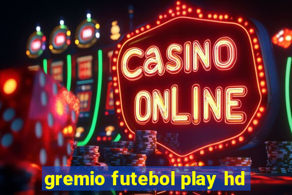 gremio futebol play hd