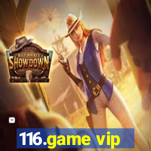 116.game vip