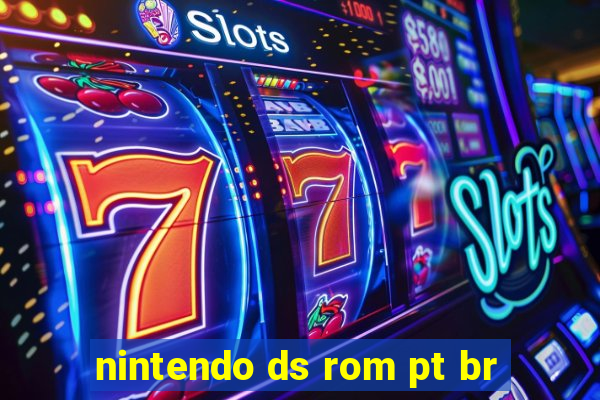 nintendo ds rom pt br