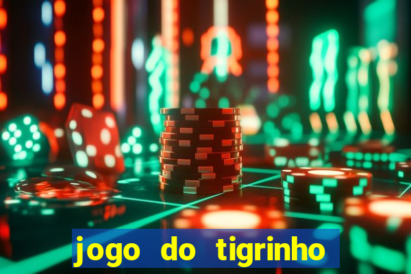 jogo do tigrinho deposito minimo 1 real