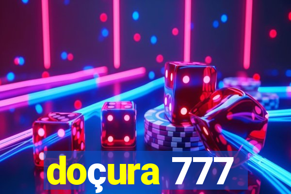 doçura 777