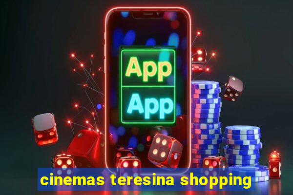 cinemas teresina shopping