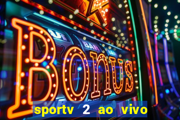 sportv 2 ao vivo mega canais