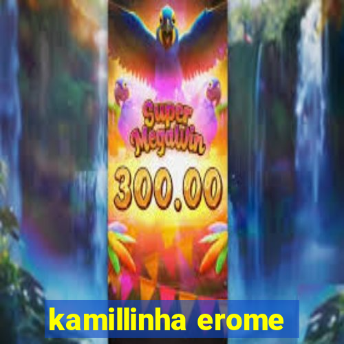 kamillinha erome