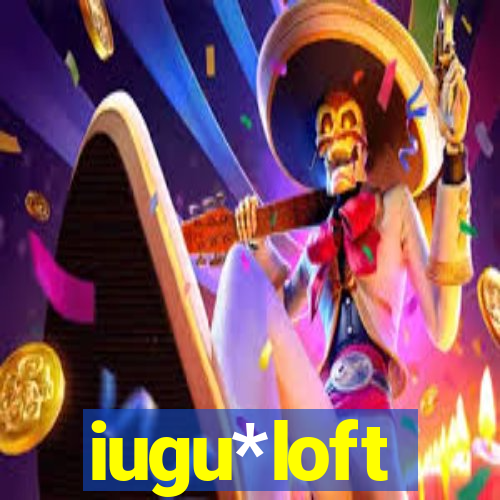 iugu*loft